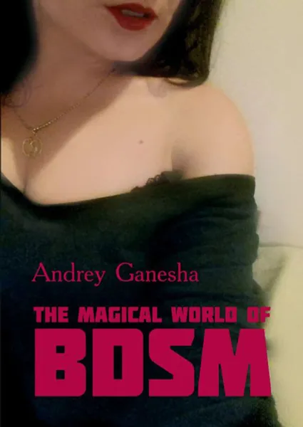 Обложка книги The Magical World of BDSM, Ganesha Andrey