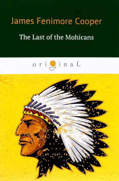 Обложка книги The Last of the Mohicans, J. F. Cooper