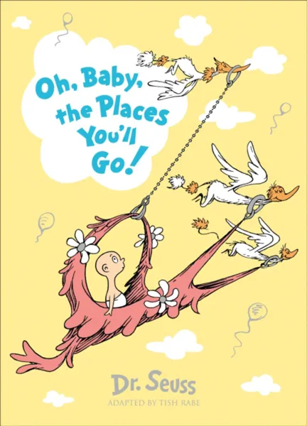 Обложка книги Oh, Baby, The Places You'll Go!, Dr. Seuss