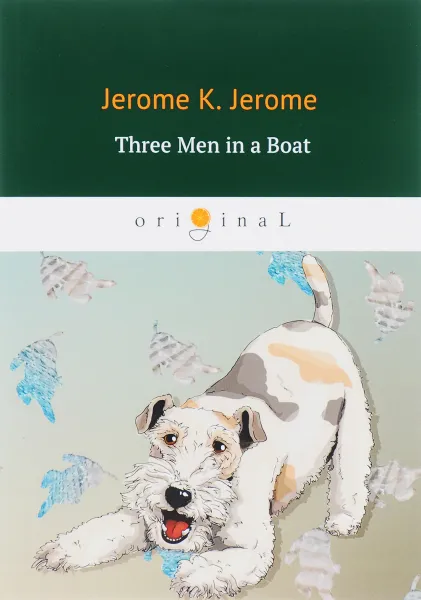 Обложка книги Three Men in a Boat (To Say Nothing of the Dog)/Трое в лодке не считая собаки, Jerome K. Jerome