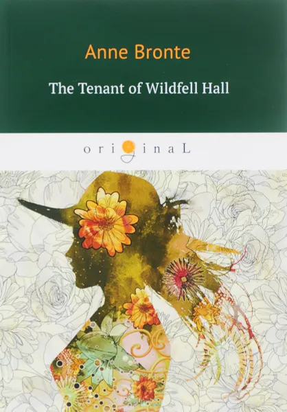 Обложка книги The Tenant of Wildfell Hall/Незнакомка из Уайлдфелл-Холл, Anne Bronte