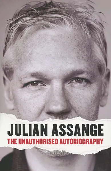 Обложка книги The Unauthorised Autobiography, Julian Assange