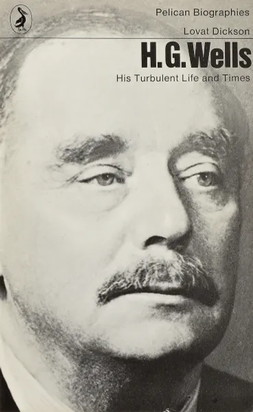 Обложка книги His turbulent life and times, H. G. Wells