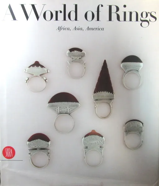 Обложка книги A world of Rings. Africa, Asia, America, Anne van Cutsem