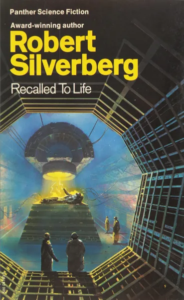 Обложка книги Recalled to life, Robert Silverberg