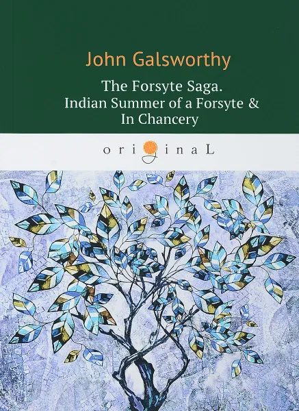 Обложка книги The Forsyte Saga: Indian Summer of a Forsyte & In Сhancer, John Galsworthy