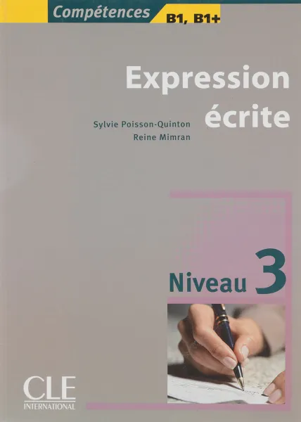 Обложка книги Expression ecrite 3 - Livre de l'eleve. Mimran Reine, Sylvie Poisson-Quinton, 