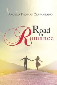 Обложка книги Road to Romance, Angelo Thomas Crapanzano