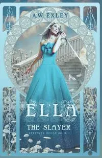 Обложка книги Ella, the Slayer, A. W. Exley