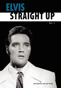 Обложка книги Elvis-Straight Up, Volume 1, By Joe Esposito and Joe Russo, Joe Esposito
