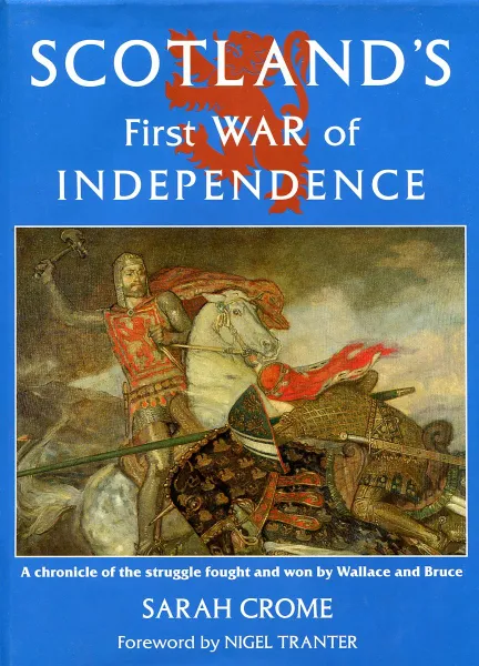 Обложка книги Scotland's First WAR of Independence, Sarah Crome