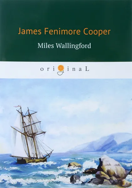 Обложка книги Miles Wallingford / Майлз Уоллингфорд, James Fenimore Cooper