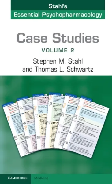 Обложка книги Case Studies. Stahl's Essential Psychopharmacology. Volume 2, Stephen M. Stahl, Thomas L. Schwartz