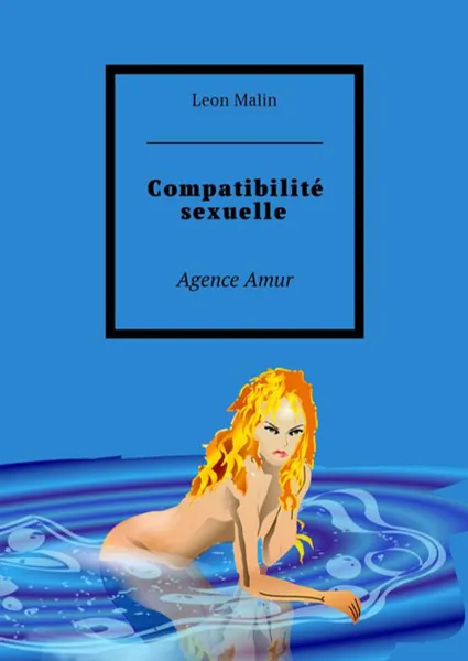 Обложка книги Compatibilité sexuelle. Agence Amur, Malin Leon