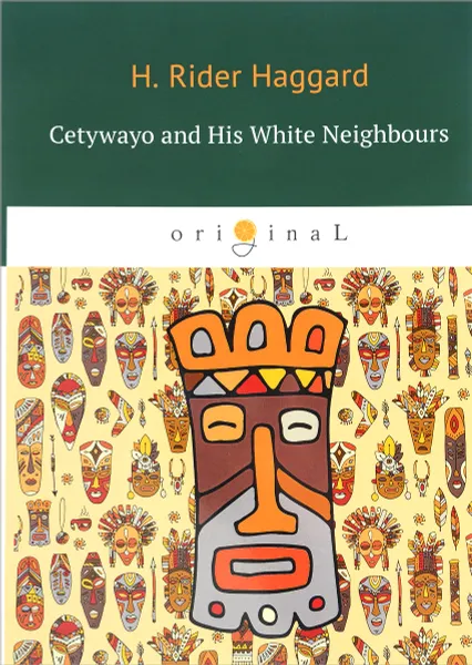 Обложка книги Cetywayo and His White Neighbours, H. Rider Haggard