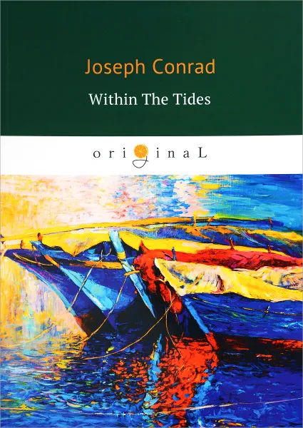 Обложка книги Within the Tides, Joseph Conrad