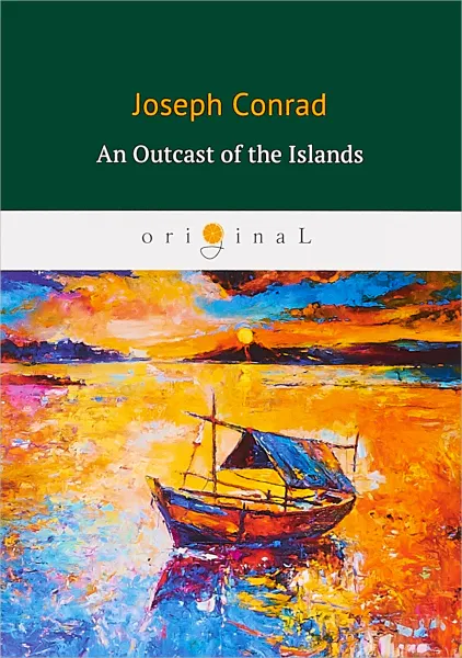 Обложка книги An Outcast of the Islands, Conrad Joseph