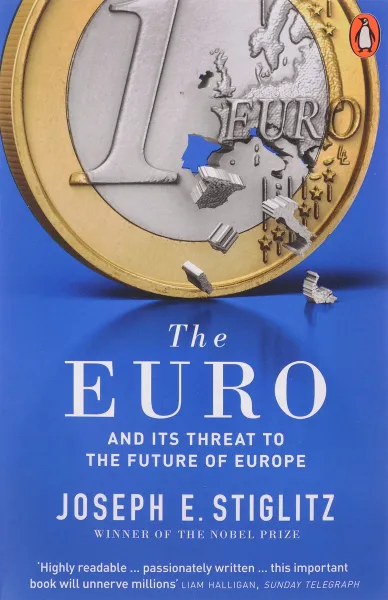 Обложка книги The Euro: And its Threat to the Future of Europe, Стиглиц Джозеф Юджин