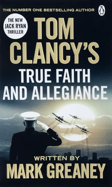 Обложка книги Tom Clancy's True Faith and Allegiance, Mark Greaney