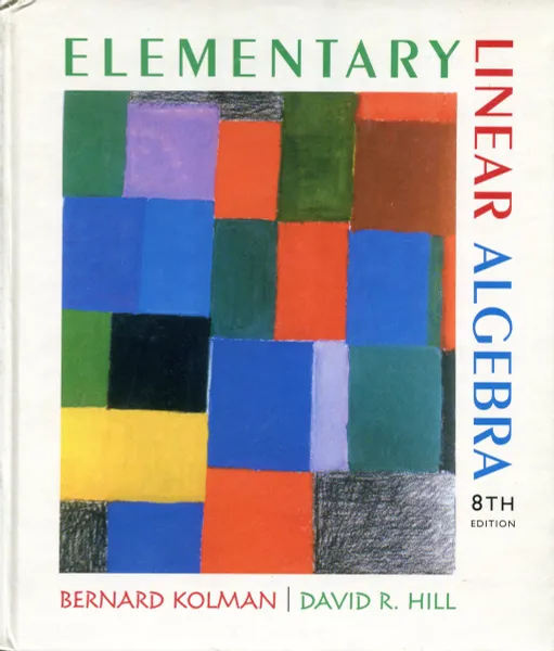 Обложка книги Elementary Linear Algebra, Bernard Kolan, David R. Hill