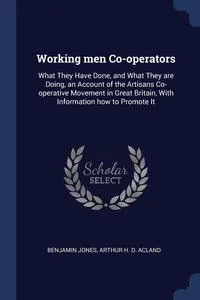 Обложка книги Working men Co-operators, Benjamin Jones