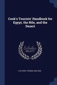 Обложка книги Cook's Tourists' Handbook for Egypt, the Nile, and the Desert, Ltd Cook Thomas And Son