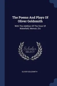 Обложка книги The Poems And Plays Of Oliver Goldsmith, Oliver Goldsmith