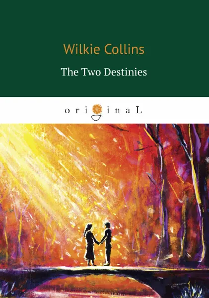 Обложка книги The Two Destinies / Две судьбы, Wilkie Collins