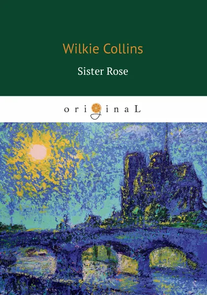 Обложка книги Sister Rose / Сестра Роза, Wilkie Collins