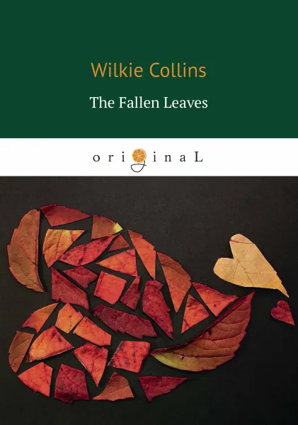 Обложка книги The Fallen Leaves / Опавшие листья, Wilkie Collins