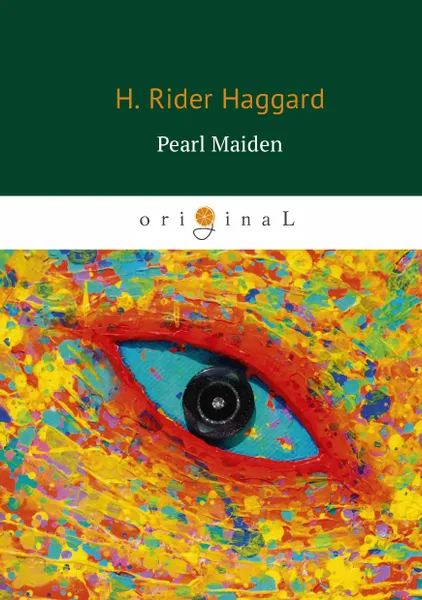 Обложка книги Pearl Maiden (Жемчужина Востока), H. Rider Haggard