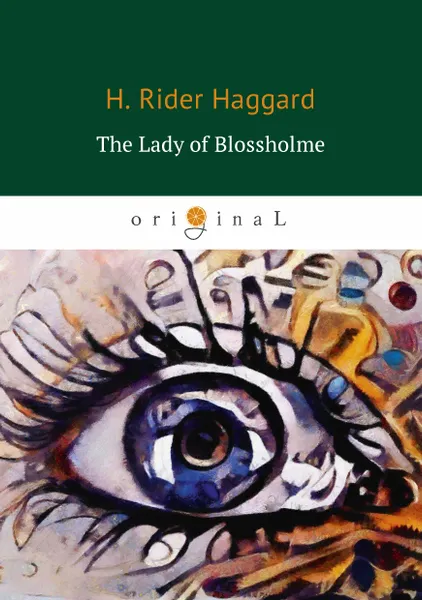 Обложка книги The Lady of Blossholme (Хозяйка Блосхолма), H. Rider Haggard