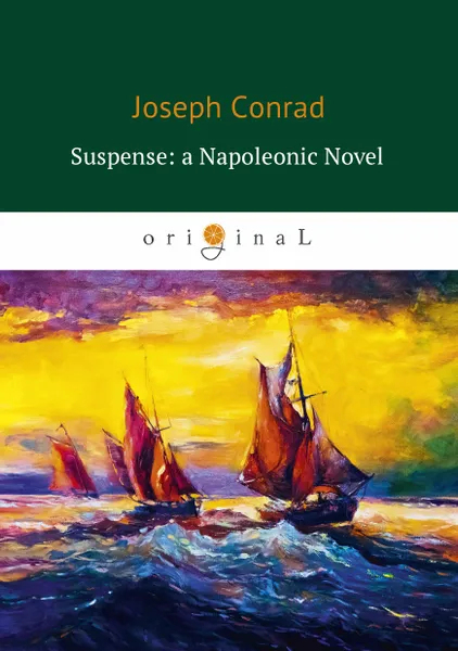 Обложка книги Suspense: a Napoleonic Novel Ожидание: роман Наполеона, Joseph Conrad