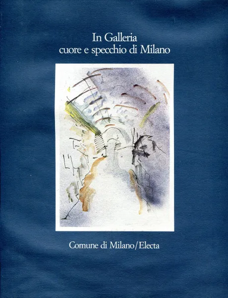 Обложка книги In Galleria cuore e specchio di Milano, Emilio Pozzi