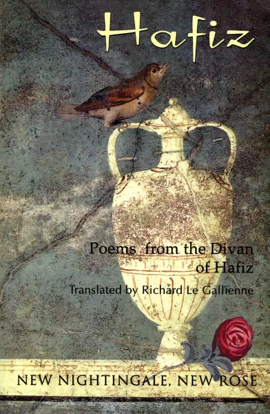 Обложка книги New Nightingale, New Rose \ Poems from the Divan of Hafiz, Hafiz of Shiraz