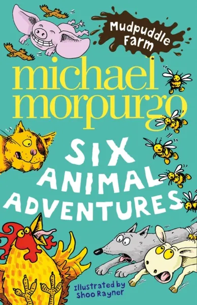 Обложка книги Mudpuddle Farm: Six Animal Adventures, Michael Morpurgo