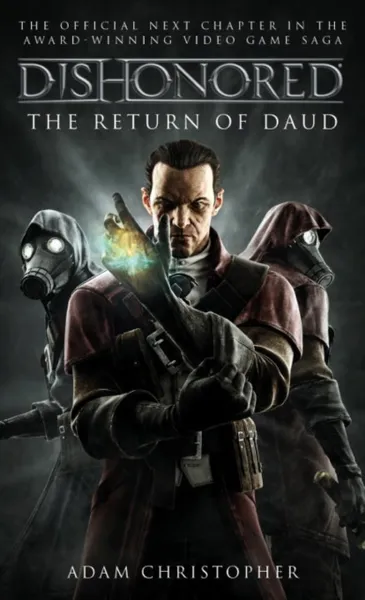 Обложка книги Dishonored: The Return of Daud (Dishonoured), Кристофер Адам