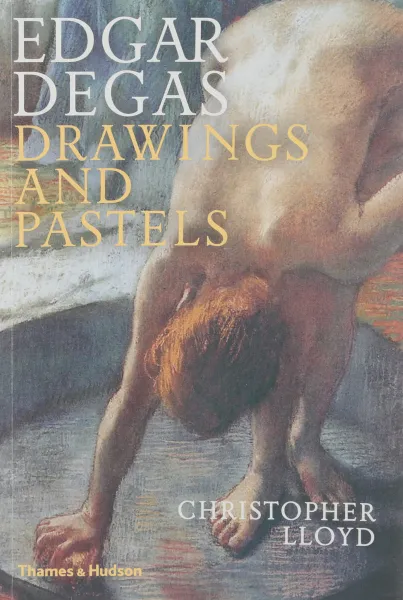 Обложка книги Edgar Degas: Drawings and Pastels, Ллойд Кристофер