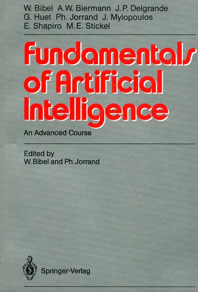 Обложка книги Fundamentals of Artificial intelligence, W. Bibel, A.W. Biermann, J.P. Delgrande и др.