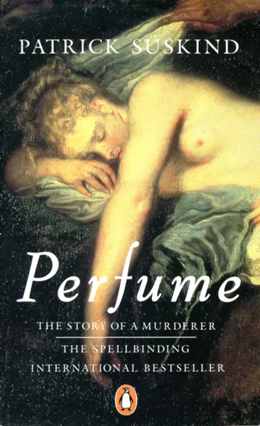 Обложка книги Perfume: The Story of a Murderer, Patrick Suskind