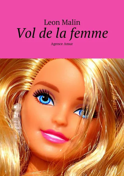 Обложка книги Vol de la femme. Agence Amur, Malin Leon