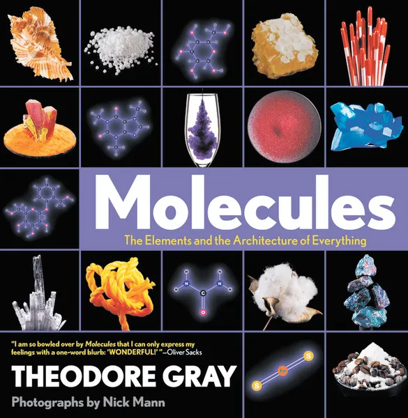 Обложка книги Molecules: The Elements and the Architecture of Everything, Theodore Gray, Nick Mann