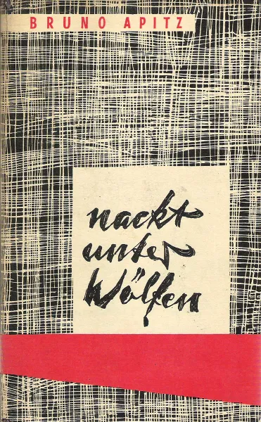 Обложка книги Nackt Unter Wolfen / Голый среди волков, Bruno Apitz , Бруно Апиц