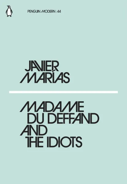 Обложка книги Madame du Deffand and the Idiots, Мариас Хавьер