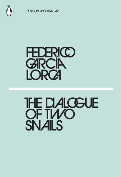 Обложка книги The Dialogue of Two Snails, Гарсиа Лорка Федерико
