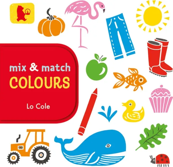 Обложка книги Mix and Match: Colours, Lo Cole