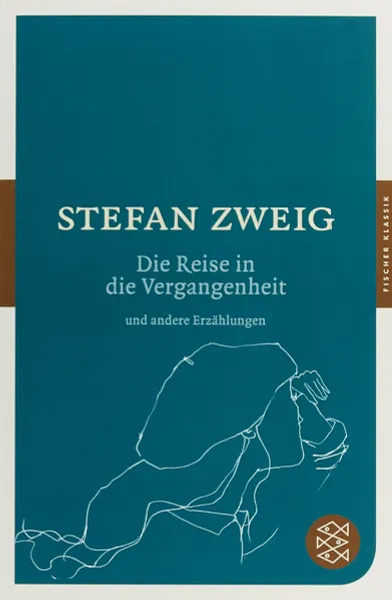 Обложка книги Die Reise in die Vergangenheit und andere Erzahlungen, Zweig S.