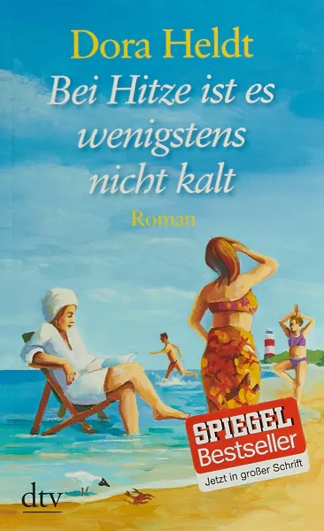 Обложка книги Bei Hitze ist es wenigstens nicht kalt, Хельдт Дора