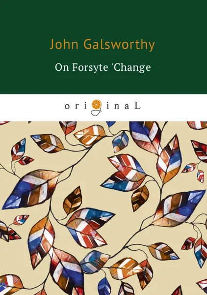 Обложка книги On Forsyte 'Change, John Galsworthy