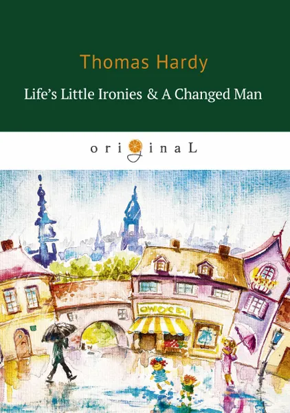 Обложка книги Life’s Little Ironies & A Changed Man, Thomas Hardy